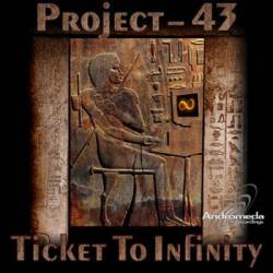 Project 43 : Ticket to Infinity